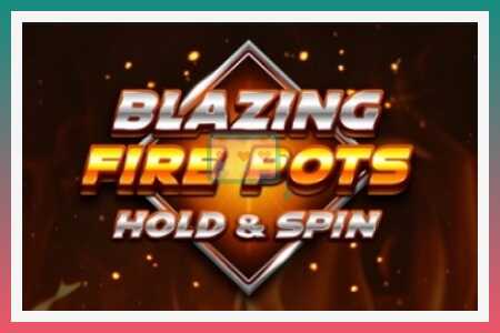 Игровой автомат Blazing Fire Pots Hold & Spin