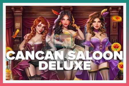 สล็อตแมชชีน Cancan Saloon Deluxe