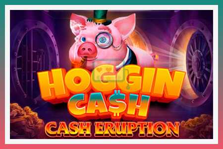 Игровой автомат Cash Eruption Hoggin Cash