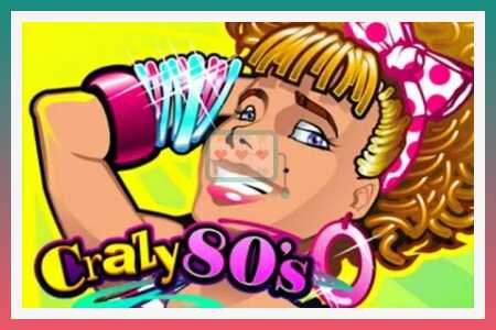 Slot makina Crazy 80’s