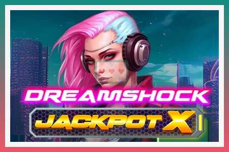 สล็อตแมชชีน Dreamshock: Jackpot X